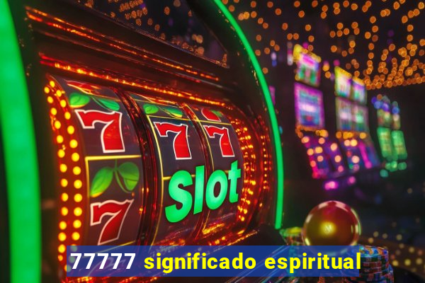 77777 significado espiritual